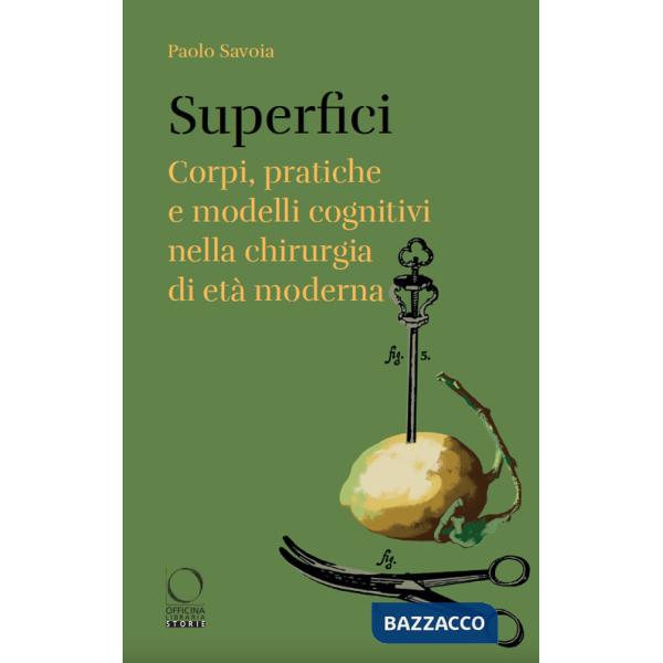 Superfici. Corpi, pratiche e modelli cognitivi nella chirurgia di età moderna