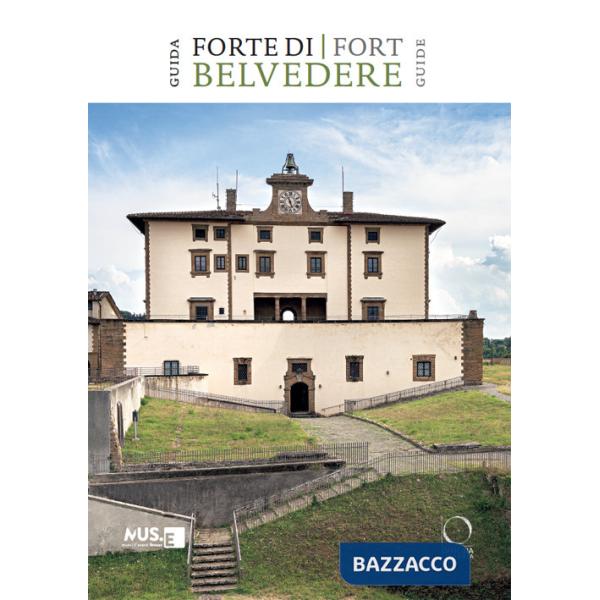 Forte di Belvedere. Guida-Fort Belvedere. Guide. Ediz. bilingue