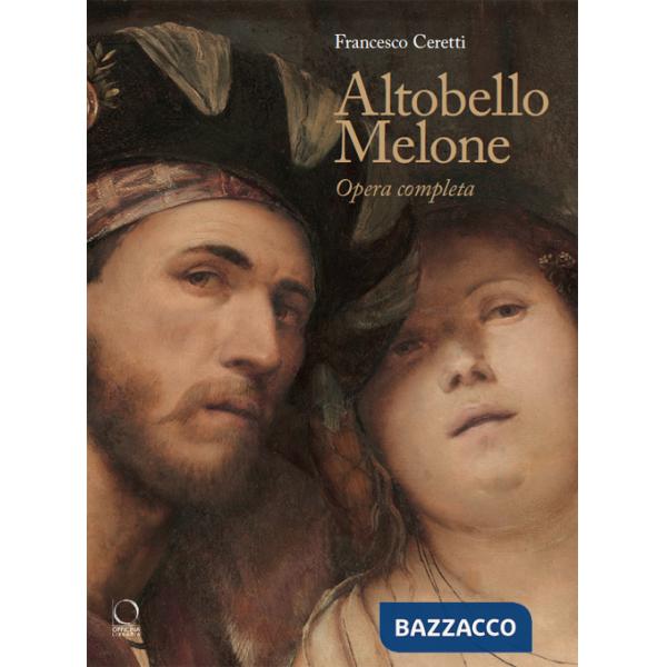 Altobello Melone. Opera completa