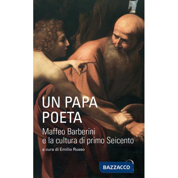 Un papa poeta. Maffeo Barberini e la cultura di primo Seicento