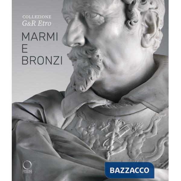 Collezione G&R Etro. Marmi e bronzi. Ediz. a colori
