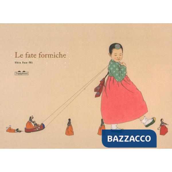 Fate formiche. Ediz. a colori (Le)