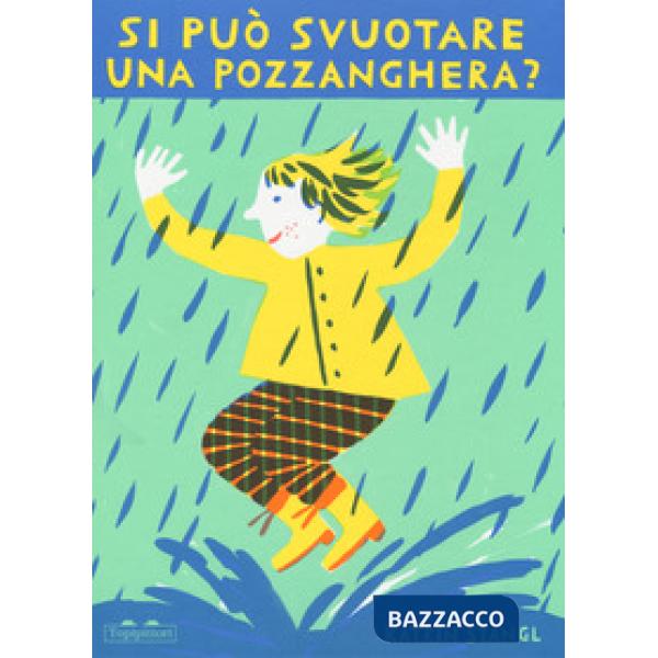 Si può svuotare una pozzanghera? Ediz. a colori