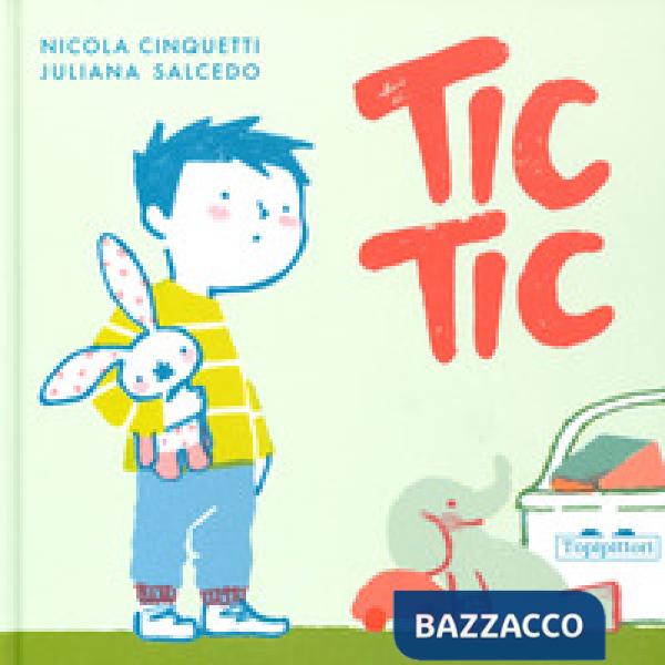 Tic tic. Ediz. a colori