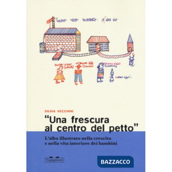 Frescura al centro del petto». L'albo illustrato nella crescita e nella vita interiore dei bambini («Una)
