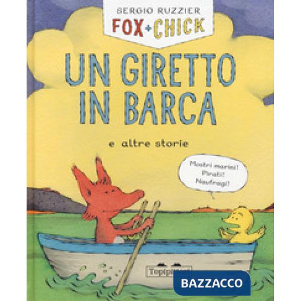 Giretto in barca e altre storie. Fox + Chick (Un)