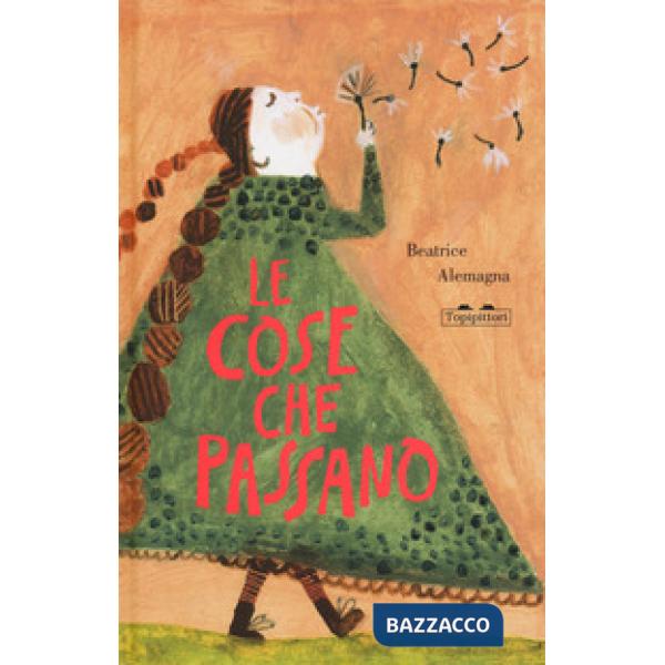 Cose che passano. Ediz. a colori (Le)