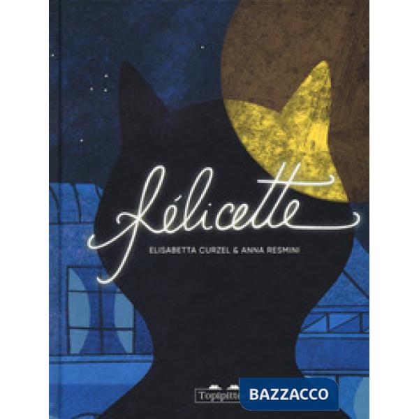 Félicette. Ediz. a colori