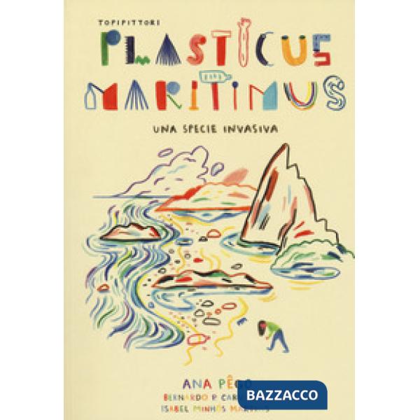 Plasticus maritimus, una specie invasiva. Ediz. a colori
