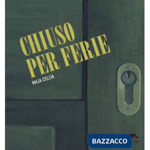 Chiuso per ferie. Ediz. a colori