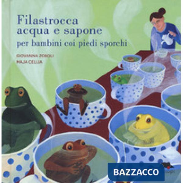 Filastrocca acqua e sapone per bambini coi piedi sporchi. Ediz. a colori
