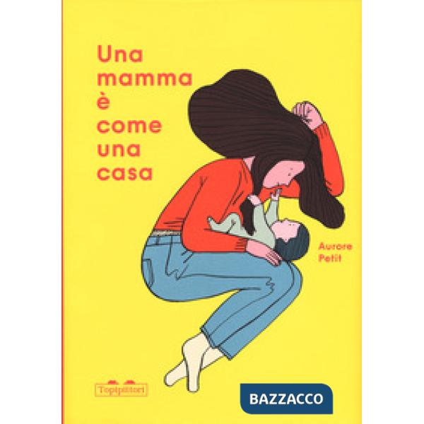 Mamma è come una casa. Ediz. a colori (Una)