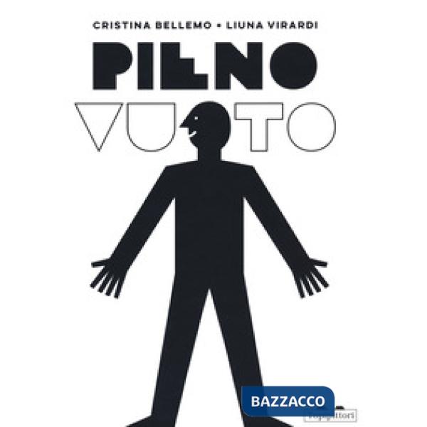 Pieno/vuoto. Ediz. illustrata
