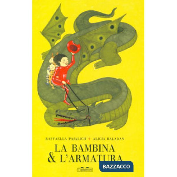 Bambina e l'armatura. Ediz. a colori (La)