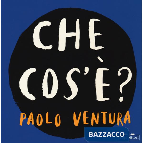 Che cos'è? Ediz. a colori