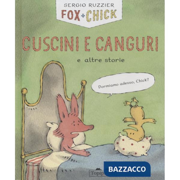 Cuscini e canguri e altre storie. Fox + Chick. Ediz. a colori