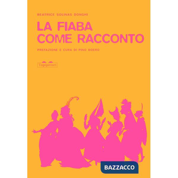 Fiaba come racconto e altri scritti sul fiabesco (La)