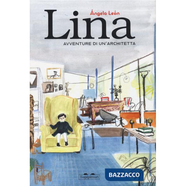 Lina. Avventure di un'architetta. Ediz. a colori