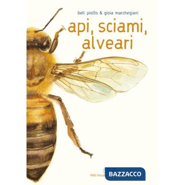 Api, sciami, alveari. Ediz. a colori