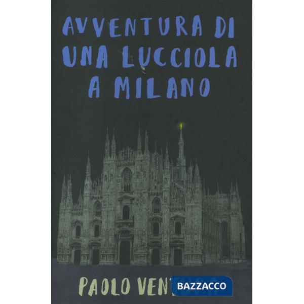 Avventura di una lucciola a Milano. Ediz. a colori
