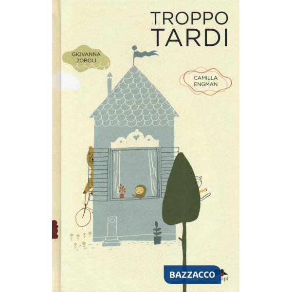 Troppo tardi. Ediz. a colori