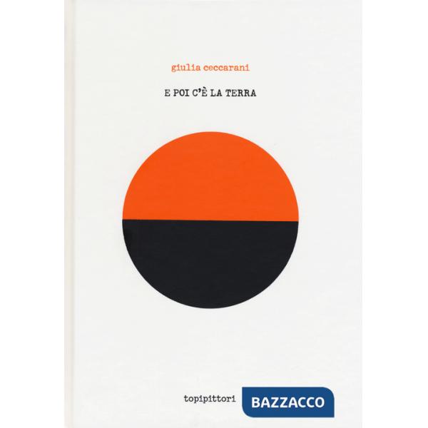 E poi c'è la Terra. Ediz. a colori