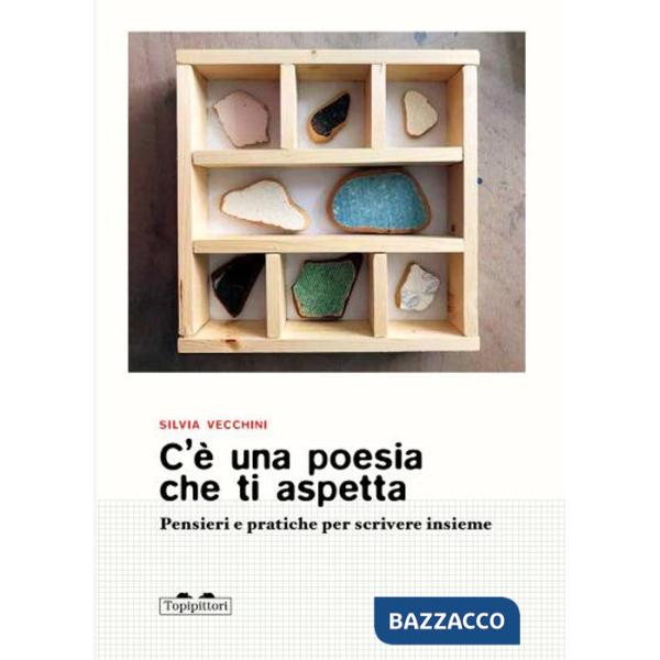 C'è una poesia che ti aspetta. Pensieri e pratiche per scrivere insieme