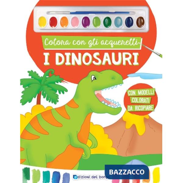 Colora con gli acquerelli. I dinosauri. Ediz. a spirale. Con pennello e 10 pastiglie d'acquerello