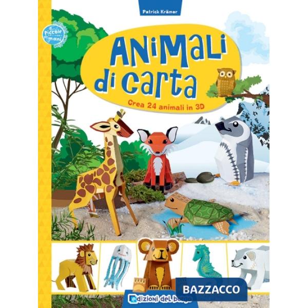 Animali di carta. Crea 24 animali in 3D