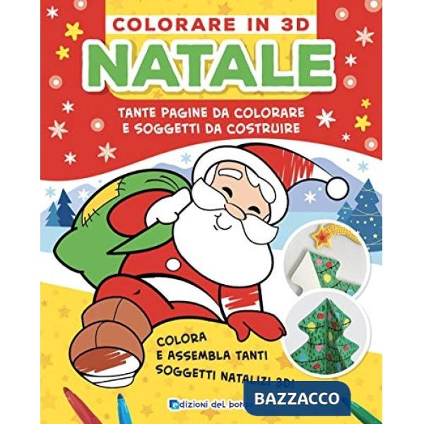 Natale. Colorare in 3D. Tante pagine da colorare e soggetti da costruire