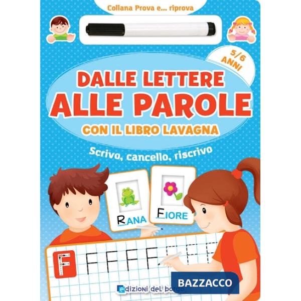 Dalle lettere alle parole con il libro lavagna. Scrivo, cancello, riscrivo. 5-6 anni. Con pennarello con inchiostro a base d'acq