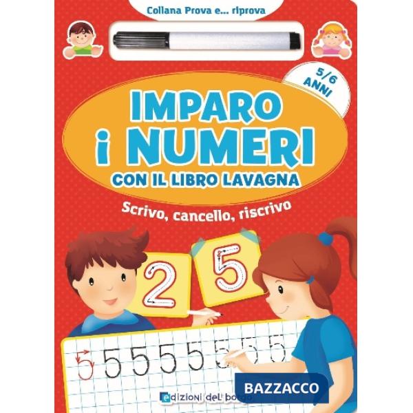 Imparo i numeri con il libro lavagna. Scrivo, cancello, riscrivo. 5-6 anni. Con gadget