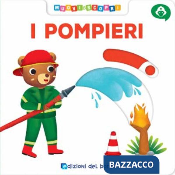 Pompieri. Muovi e scopri. Ediz. illustrata