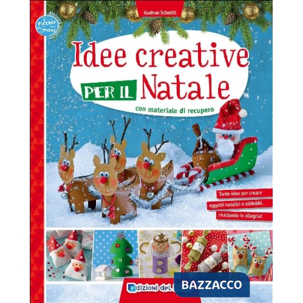 Idee creative per il Natale con materiale di recupero. Ediz. a colori