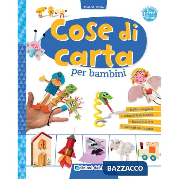 Cose di carta per bambini. Ediz. a colori