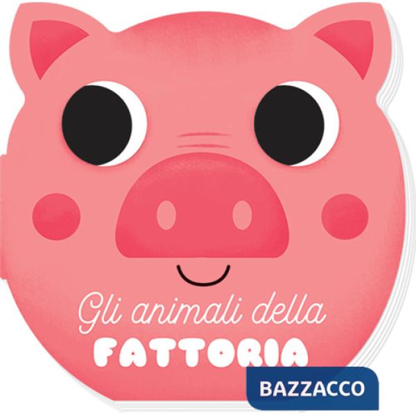 Animali della fattoria. I musetti. Ediz. a colori (Gli)