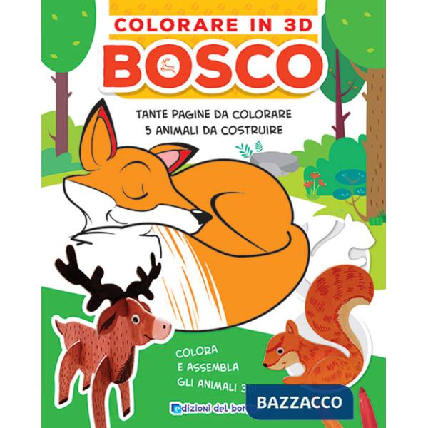 Bosco. Colorare in 3D. Ediz. a colori