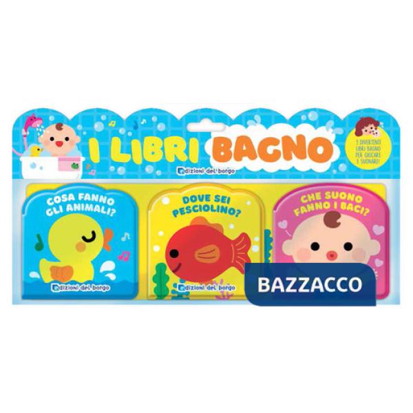 Libri bagno: Cosa fanno gli animali?-Dove sei pesciolino?-Che suono fanno i baci? Ediz. a colori (I)