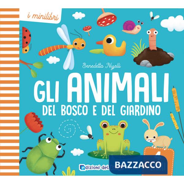 Animali del bosco e del giardino. I minilibri. Ediz. a colori (Gli)