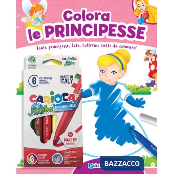 Colora le principesse. Tante principesse, fate, ballerine tutte da colorare! Ediz. a colori. Con 6 pennarelli