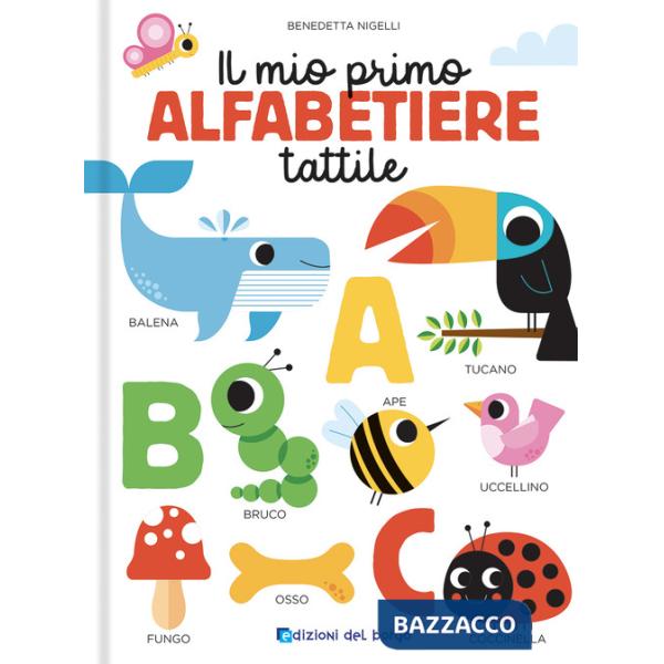 Mio primo alfabetiere tattile. Toccalibri. Ediz. a colori (Il)