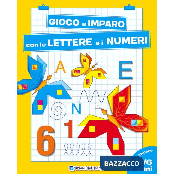 Gioco e imparo con le lettere e i numeri. 4-6 anni