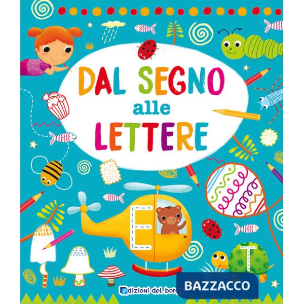 Dal segno alle lettere. Ediz. a colori