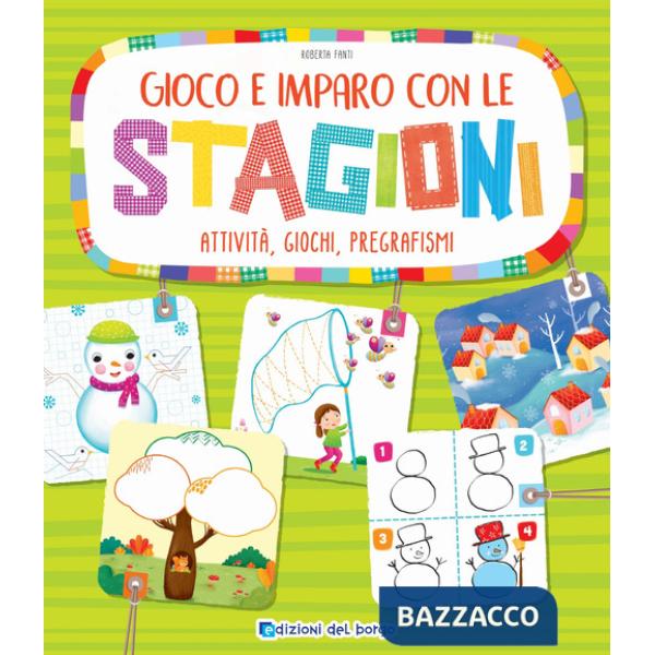Gioco e imparo con le stagioni. Attività, giochi, pregrafismi. Ediz. a colori