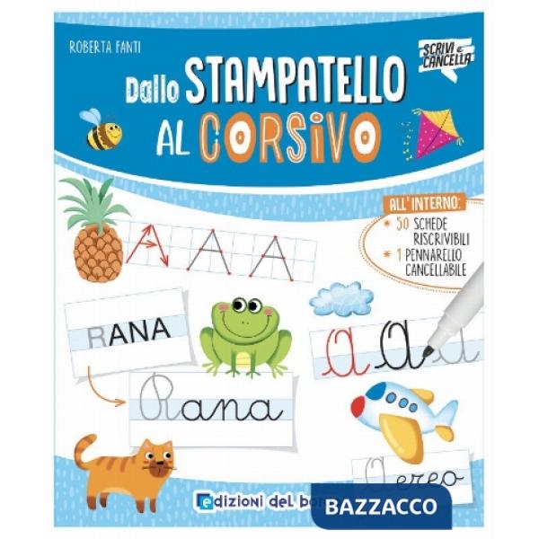 Dallo stampatello al corsivo. Ediz. a colori. Con pennarello cancellabile