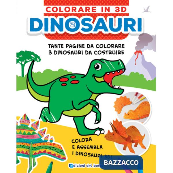 Dinosauri. Colorare in 3D. Ediz. a colori
