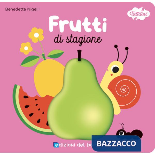 Frutti di stagione. I tattilini. Ediz. a colori