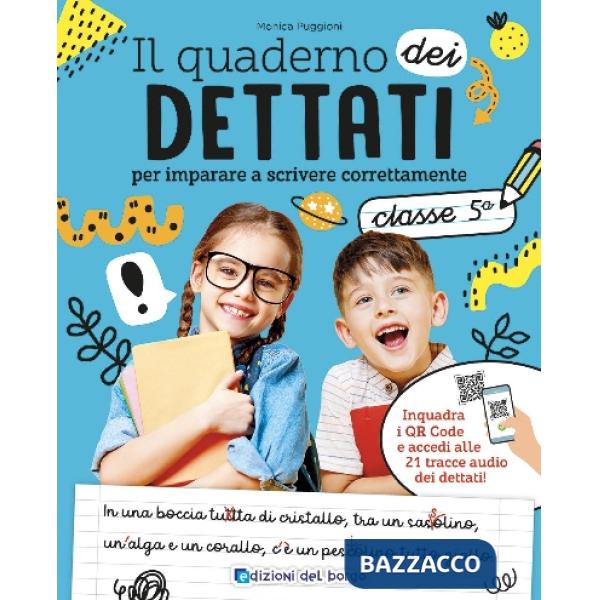 Quaderno del dettato. Da 10-11 anni. Per la 5ª classe elementare. Con QR code (Il)