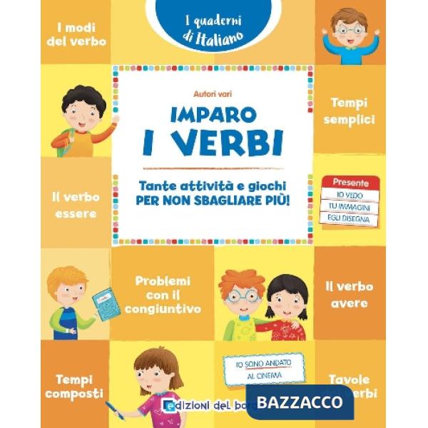 Imparo i verbi. Tante attività e giochi per non sbagliare più!
