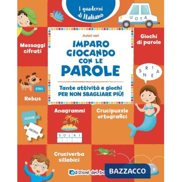 Imparo giocando con le parole. Tante attività e giochi per non sbagliare più!